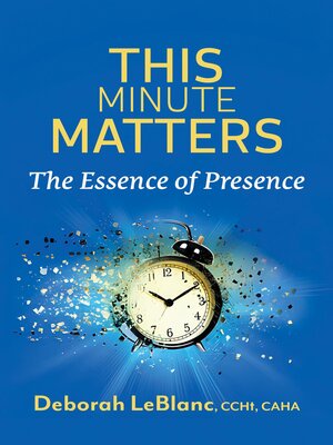 cover image of This Minute Matters—The Essence of Presence